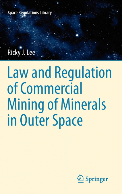Law and Regulation of Commercial Mining of Minerals in Outer Space