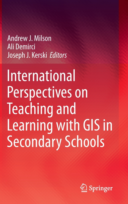 International Perspectives on Teaching and Learning with GIS in Secondary Schools