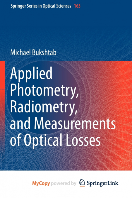 Applied Photometry, Radiometry, and Measurements of Optical Losses