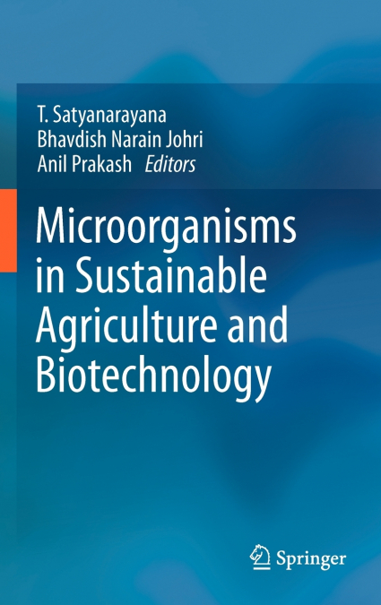 Microorganisms in Sustainable Agriculture and Biotechnology