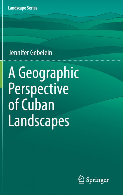 A Geographic Perspective of Cuban Landscapes