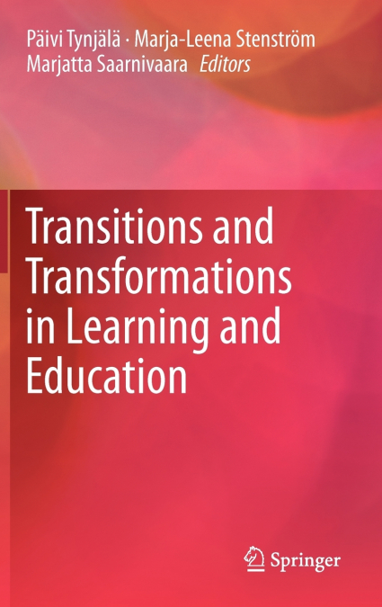 Transitions and Transformations in Learning and Education