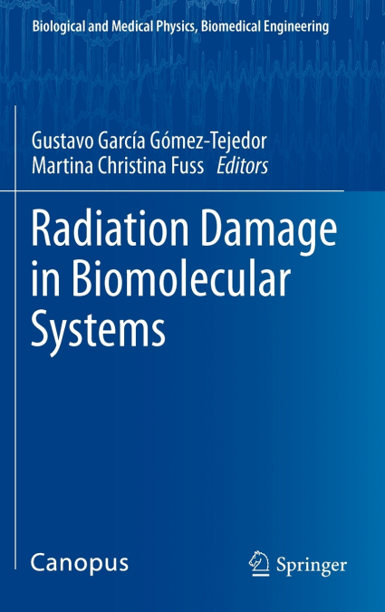 Radiation Damage in Biomolecular Systems