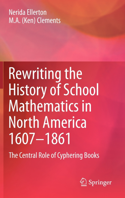 Rewriting the History of School Mathematics in North America 1607-1861