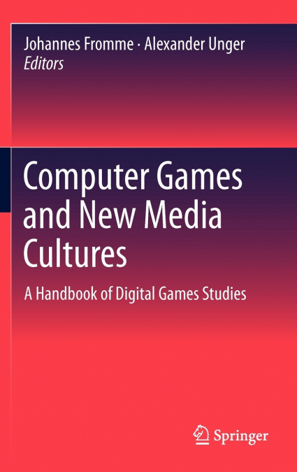 Computer Games and New Media Cultures