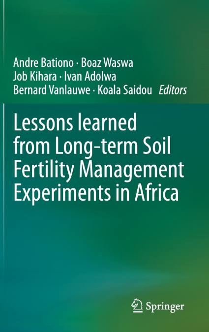 Lessons Learned from Long-Term Soil Fertility Management Experiments in Africa