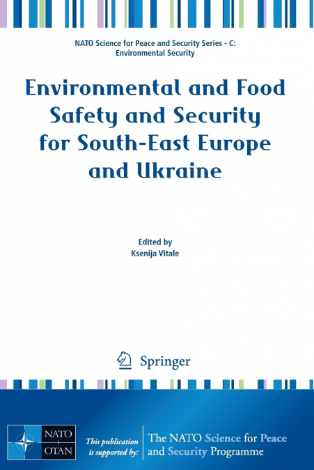 Environmental and Food Safety and Security for South-East Europe and Ukraine