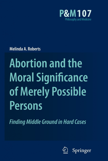Abortion and the Moral Significance of Merely Possible Persons