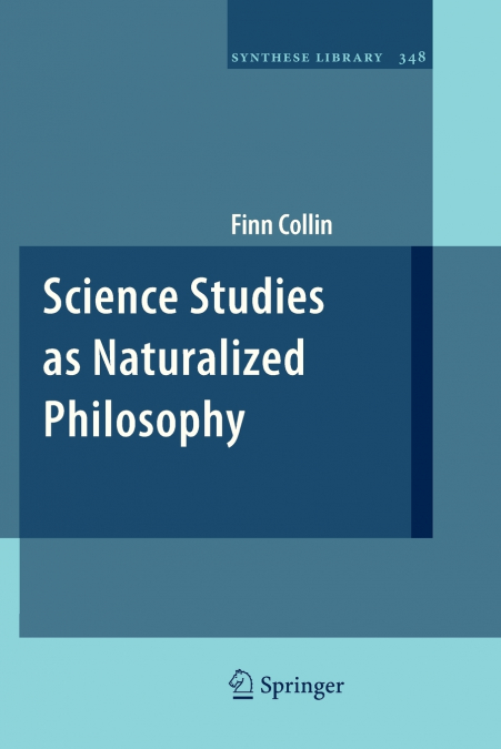 Science Studies as Naturalized Philosophy