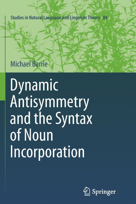 Dynamic Antisymmetry and the Syntax of Noun Incorporation