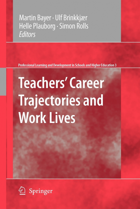 Teachers’ Career Trajectories and Work Lives