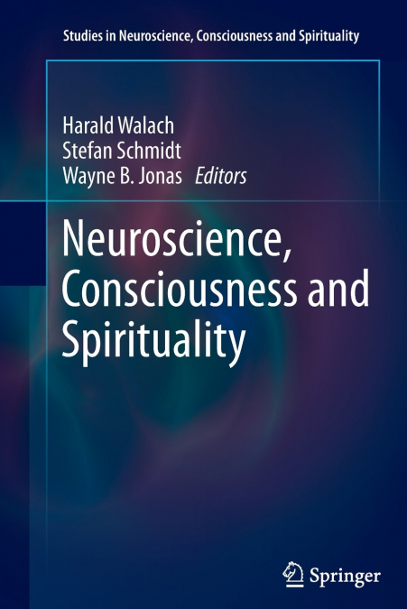 Neuroscience, Consciousness and Spirituality