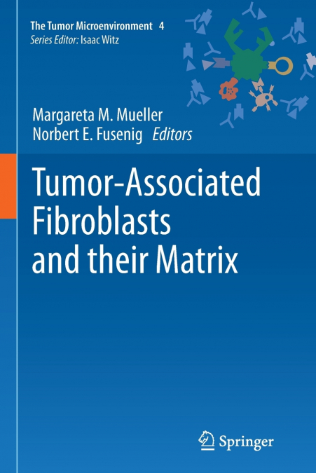 Tumor-Associated Fibroblasts and their Matrix