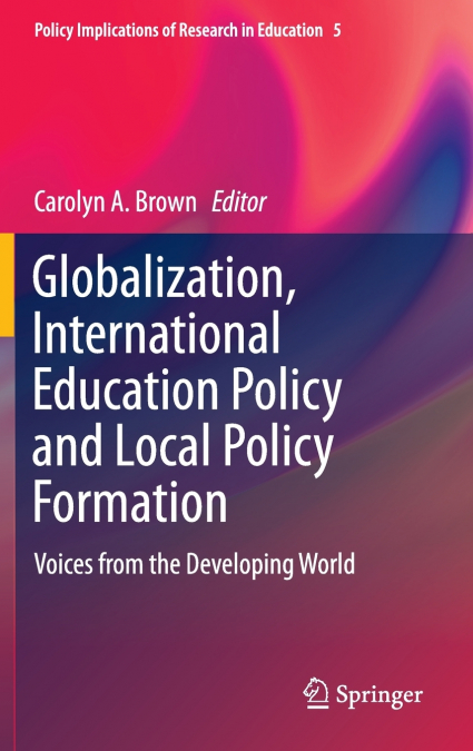 Globalization, International Education Policy and Local Policy Formation