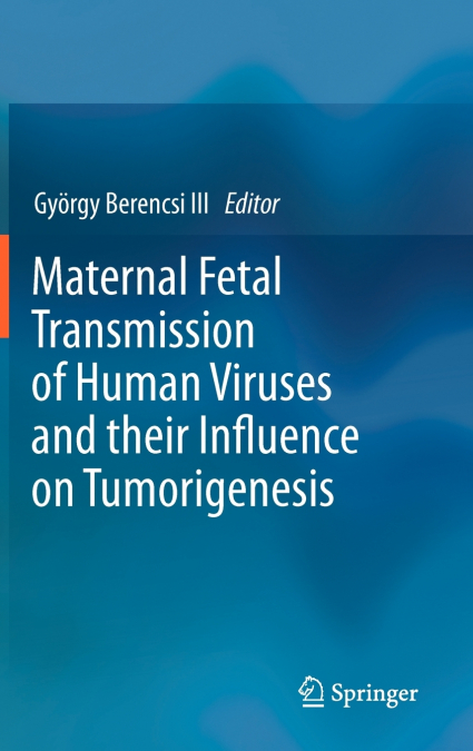 Maternal Fetal Transmission of Human Viruses and their Influence on Tumorigenesis