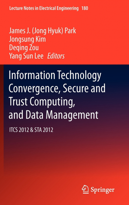 Information Technology Convergence, Secure and Trust Computing, and Data Management