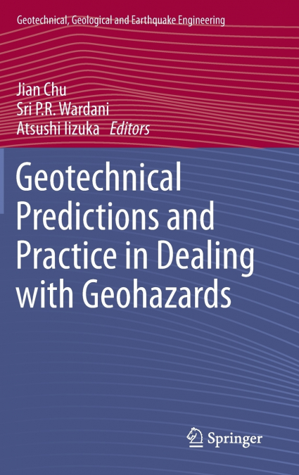 Geotechnical Predictions and Practice in Dealing with Geohazards
