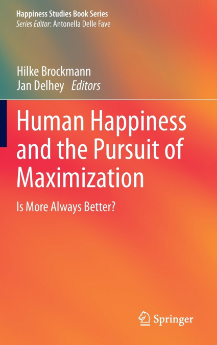 Human Happiness and the Pursuit of Maximization