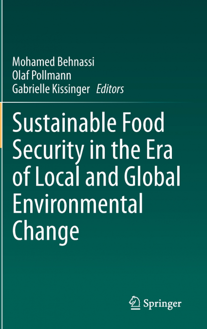 Sustainable Food Security in the Era of Local and Global Environmental Change