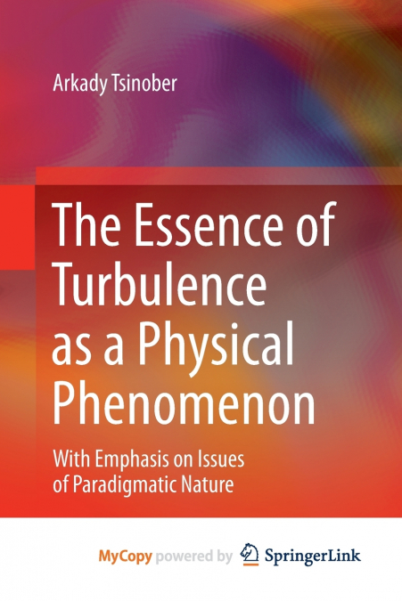 The Essence of Turbulence as a Physical Phenomenon