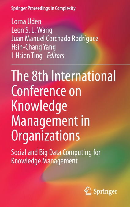 The 8th International Conference on Knowledge Management in Organizations