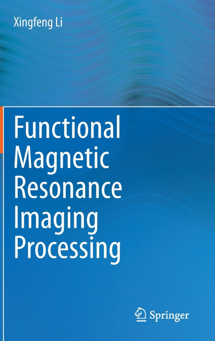 Functional Magnetic Resonance Imaging Processing