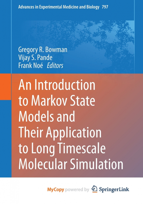 An Introduction to Markov State Models and Their Application to Long Timescale Molecular Simulation