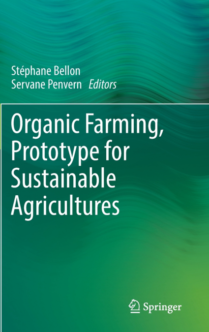 Organic Farming, Prototype for Sustainable Agricultures