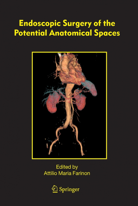 Endoscopic Surgery of the Potential Anatomical Spaces