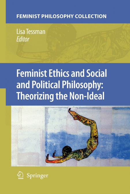 Feminist Ethics and Social and Political Philosophy
