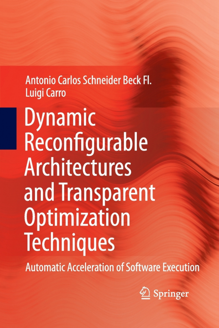 Dynamic Reconfigurable Architectures and Transparent Optimization Techniques