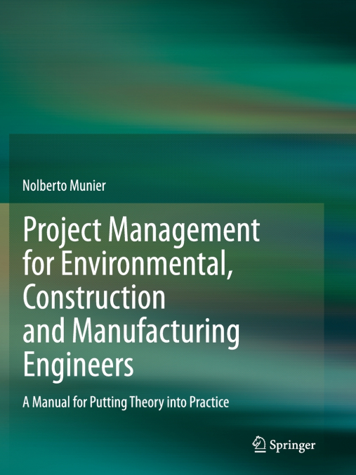 Project Management for Environmental, Construction and Manufacturing Engineers