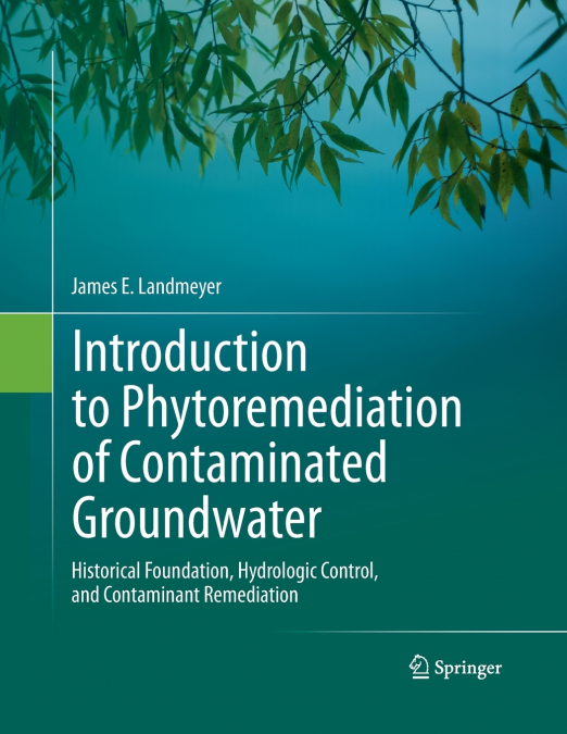 Introduction to Phytoremediation of Contaminated Groundwater