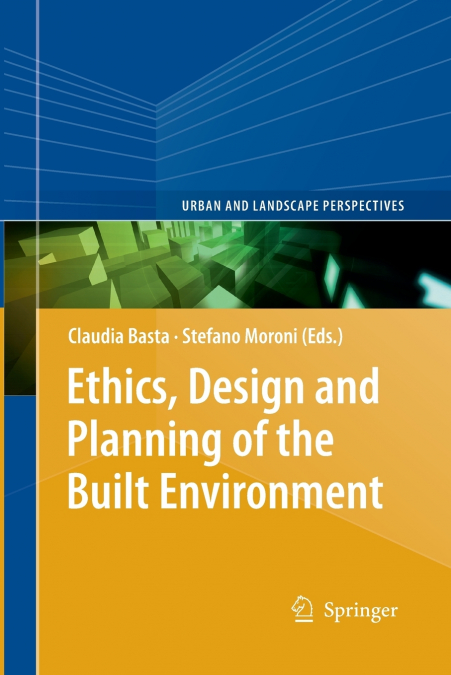 Ethics, Design and Planning of the Built Environment