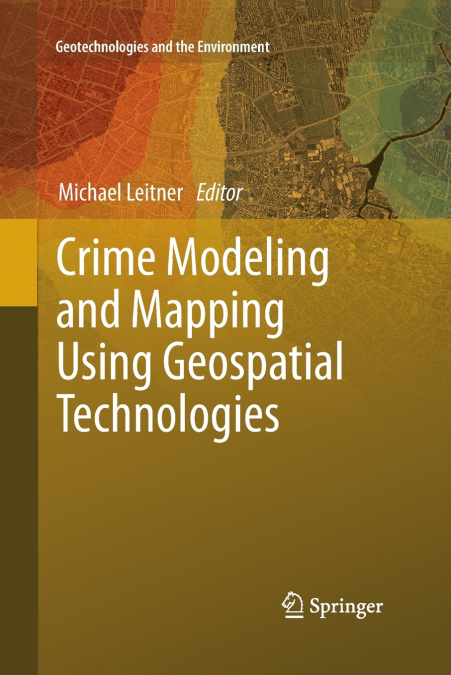 Crime Modeling and Mapping Using Geospatial Technologies
