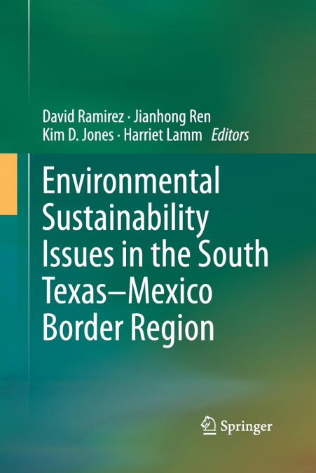 Environmental Sustainability Issues in the South Texas-Mexico Border Region