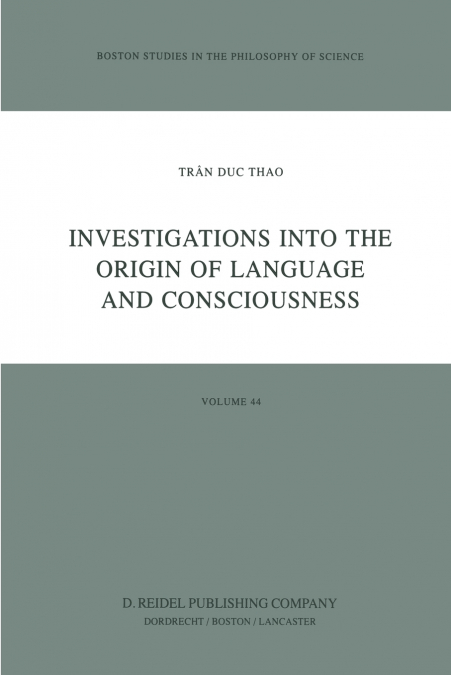 Investigations into the Origin of Language and Consciousness