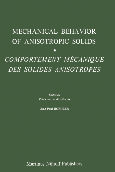 Mechanical Behavior of Anisotropic Solids / Comportment Méchanique des Solides Anisotropes