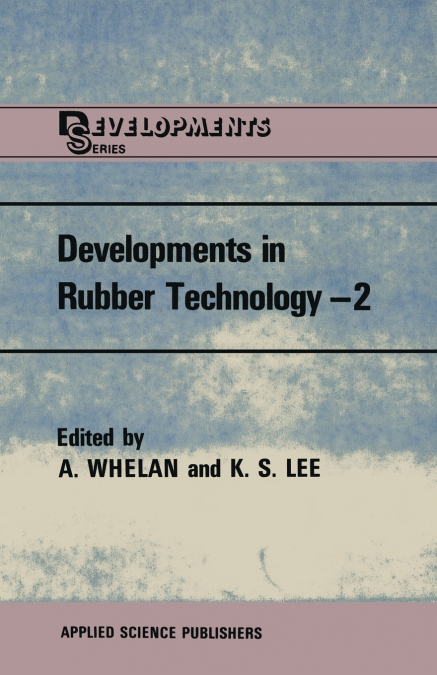 Developments in Rubber Technology 2