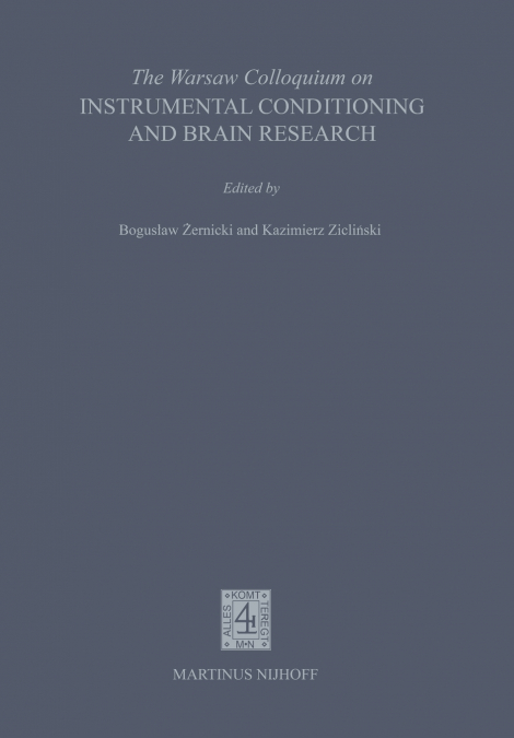 The Warsaw Colloquium on Instrumental Conditioning and Brain Research