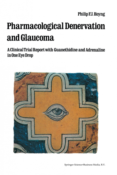 Pharmacological Denervation and Glaucoma