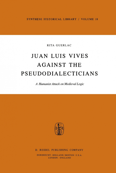 Juan Luis Vives Against the Pseudodialecticians