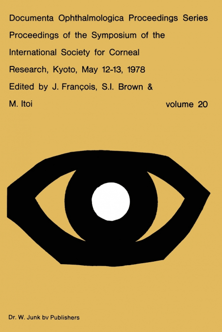 Proceedings of the Symposium of the International Society for Corneal Research, Kyoto, May 12 13, 1978