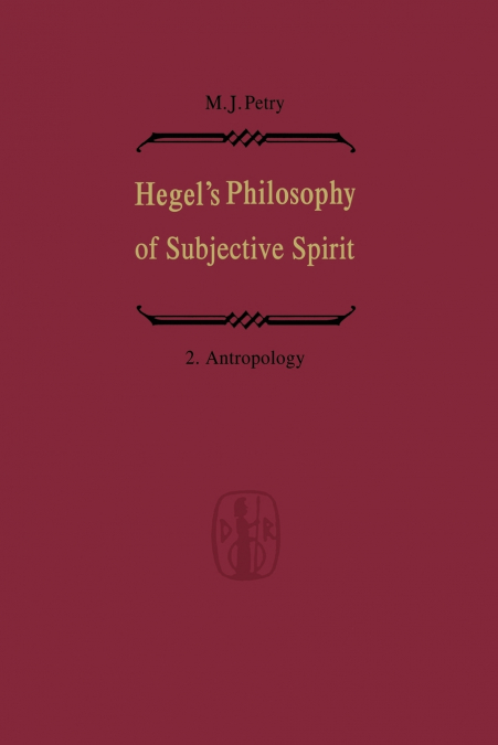 Hegel’s Philosophy of Subjective Spirit / Hegels Philosophie des Subjektiven Geistes