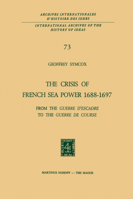 The Crisis of French Sea Power, 1688-1697