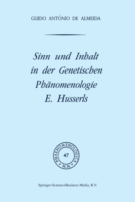 Sinn Und Inhalt in Der Genetischen Phanomenologie E. Husserls
