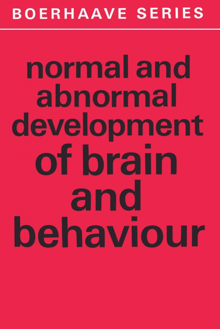 Normal and Abnormal Development of Brain and Behaviour