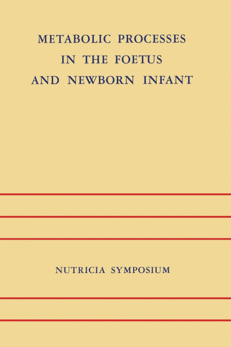 Metabolic Processes in the Foetus and Newborn Infant