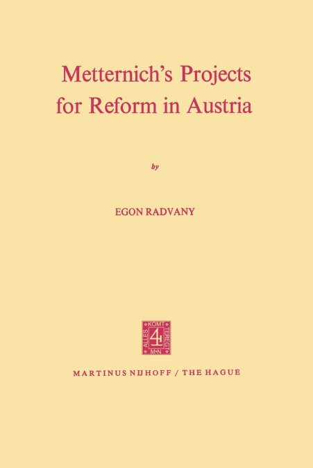 Metternich S Projects for Reform in Austria