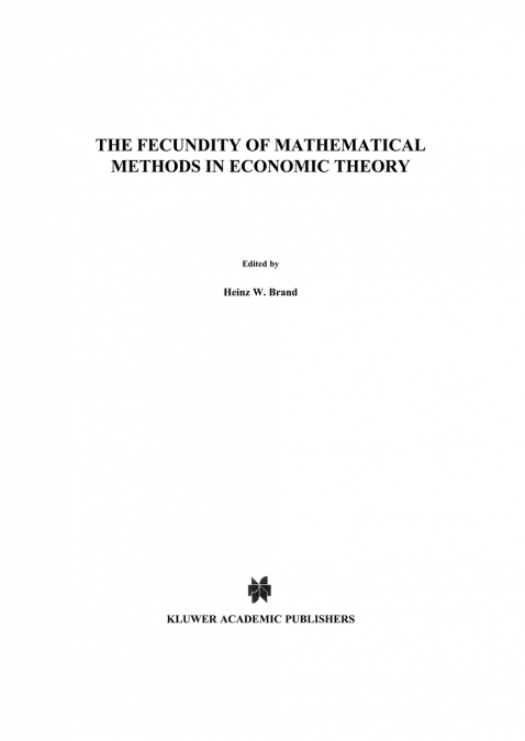 The Fecundity of Mathematical Methods in Economic Theory